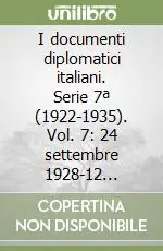 Reso Gratuito I documenti diplomatici italiani. Serie 7ª (1922-1935). Vol. 7 24 settembre 1928-12 settembre 1929