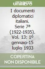 I documenti diplomatici italiani. Serie 7ª (1922-1935). Vol. 13 1º gennaio-15 luglio 1933 Novità