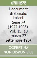 Occasione Imperdibile I documenti diplomatici italiani. Serie 7ª (1922-1935). Vol. 15 18 marzo-27 settembre 1934