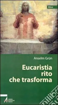 Reso Gratuito Eucaristia rito che trasforma