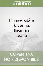 L‘università a Ravenna. Illusioni e realtà A Buon Prezzo