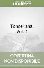 Soddisfatti O Rimborsati Tondelliana. Vol. 1