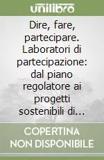 Sconto Dire, fare, partecipare. Laboratori di partecipazione dal piano regolatore ai progetti sostenibili di Villasanta