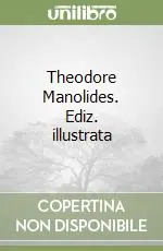 Acquista Ora Theodore Manolides. Ediz. illustrata