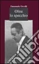 Oltre lo specchio. Dissonanze, contrappunti e note di passaggio Promozione Esclusiva