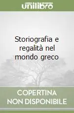 Storiografia e regalità nel mondo greco Nuovo Arrivo