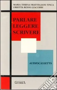 Parlare leggere scrivere. Audiocassetta Ordina Subito