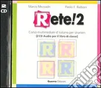Rete! 2. Corso multimediale d‘italiano per stranieri. 2 CD Audio Nuova Collezione