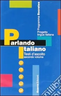 Soddisfatti O Rimborsati Parlando italiano. Audiocasetta testi d‘ascolto. Vol. 2