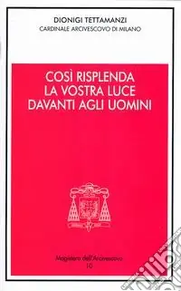 Solo Oggi Così risplenda la vostra luce davanti agli uomini. Festa della Presentazione del Signore 2004
