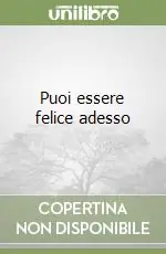 Puoi essere felice adesso Prezzo Ridotto