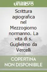 Di Tendenza Scrittura agiografica nel Mezzogiorno normanno. La vita di s. Guglielmo da Vercelli