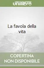 Ultimissimo Modello La favola della vita