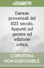 Prezzo Conveniente Dansas provenzali del XIII secolo. Appunti sul genere ed edizione critica