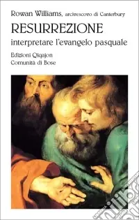 Quantità Limitata Resurrezione. Interpretare l‘evangelo pasquale