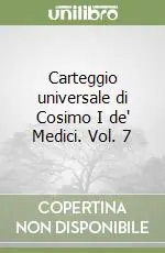 Carteggio universale di Cosimo I de‘ Medici. Vol. 7 Bestseller