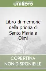 Libro di memorie della prioria di Santa Maria a Olmi Economico