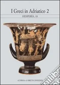 Quantità Limitata Greci in Adriatico. Studi sulla grecità di Occidente. Vol. 2