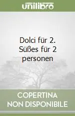 Ultime Pezzi Dolci für 2. Süßes für 2 personen