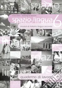 Spazio lingua. Moduli di italiano lingua seconda. Quaderno di lavoro. Per le Scuole superiori. Vol. 6 Prezzo Scontato