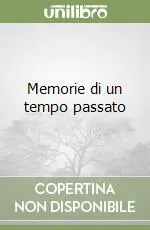 Must-Have Memorie di un tempo passato