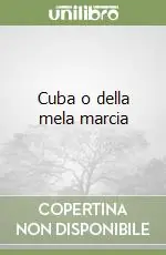 Cuba o della mela marcia Ultimissimo Modello