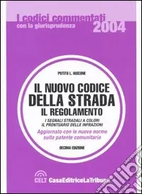 Reso Gratuito Il nuovo codice della strada. Il regolamento. I segnali stradali a colori. Il prontuario delle infrazioni