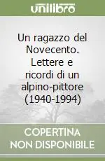 Un ragazzo del Novecento. Lettere e ricordi di un alpino-pittore (1940-1994) Promo Stagionale