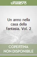 Pagamento Sicuro Un anno nella casa della fantasia. Vol. 2