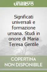 Compra Adesso Significati universali e formazione umana. Studi in onore di Maria Teresa Gentile