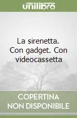 La sirenetta. Con gadget. Con videocassetta Compra Adesso