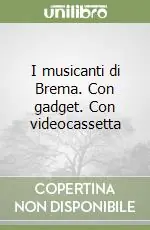 I musicanti di Brema. Con gadget. Con videocassetta Offerta Speciale