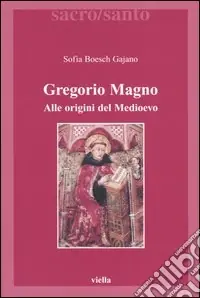 Offerta Lampo Gregorio Magno. Alle origini del Medioevo
