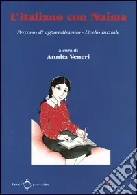L‘italiano con Naima. Percorso di apprendimento. Livello iniziale Promozione Esclusiva