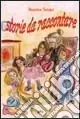 Storie da raccontare. Per la Scuola secondaria di primo grado Non Perdere