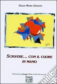 Scrive... con il cuore in mano Compra Online