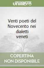 Venti poeti del Novecento nei dialetti veneti Prezzo Di Fabbrica