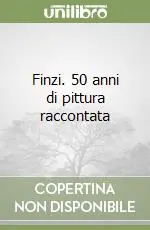 Finzi. 50 anni di pittura raccontata Compra Oggi Stesso