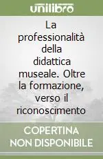 Promo Stagionale La professionalità della didattica museale. Oltre la formazione, verso il riconoscimento