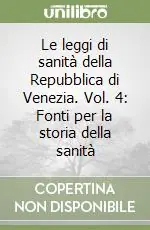 Spedizione Espresso Le leggi di sanità della Repubblica di Venezia. Vol. 4 Fonti per la storia della sanità