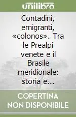 Contadini, emigranti, «colonos». Tra le Prealpi venete e il Brasile meridionale storia e demografia, 1780-1910 Economico