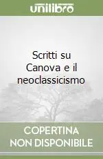 Scritti su Canova e il neoclassicismo Must-Have