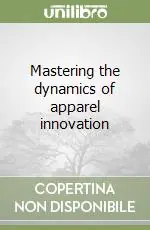 Scelto Dai Clienti Mastering the dynamics of apparel innovation