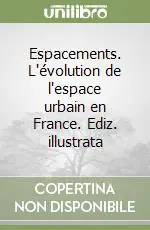Offerta Espacements. L‘évolution de l‘espace urbain en France. Ediz. illustrata