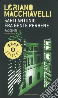 Sarti Antonio. Fra gente perbene. Racconti. Vol. 1 Scelto Dai Clienti