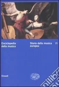 Enciclopedia della musica. Vol. 4 Storia della musica europea Compra Online