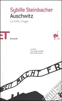 Compra Oggi Stesso Auschwitz. La città, il lager