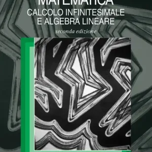Matematica. Calcolo infinitesimale e algebra lineare Compra Online