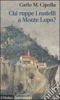 Ultimissimo Modello Chi ruppe i rastelli a Monte Lupo?