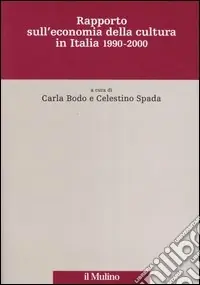 Promozione Rapporto sull‘economia della cultura in Italia 1990-2000